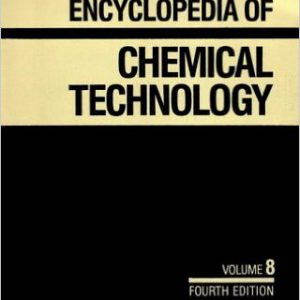 Kirk-Othmer Encyclopedia of Chemical Technology, Deuterium and Tritium to Elastomers, Polyethers (Volume 8) Volume 8 Edition by Kirk-Othmer