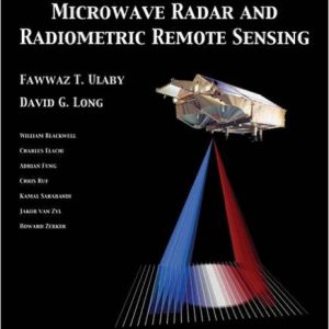 Microwave Radar and Radiometric Remote Sensing by Fawwaz Ulaby