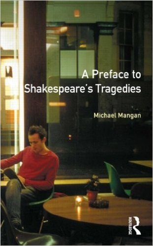 A Preface to Shakespeare's Tragedies (Preface Books)by Michael Mangan