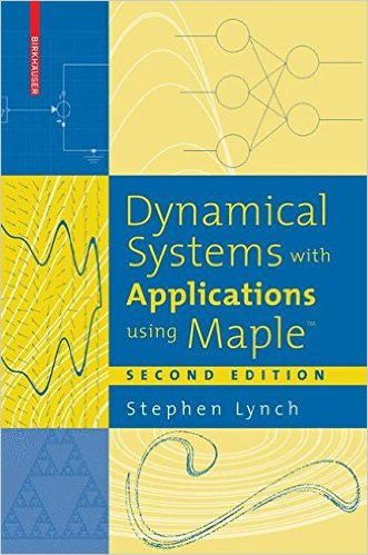 Dynamical Systems with Applications using Maple™ ۲nd ed. 2010 Editionby Stephen Lynch