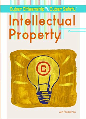 Intellectual Property (Cyber Citizenship and Cyber Safety) Library Binding – January 1, 2008by Jeri Freedman