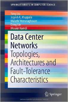 Data Center Networks Topologies Architectures and Fault Tolerance Characteristics 2013