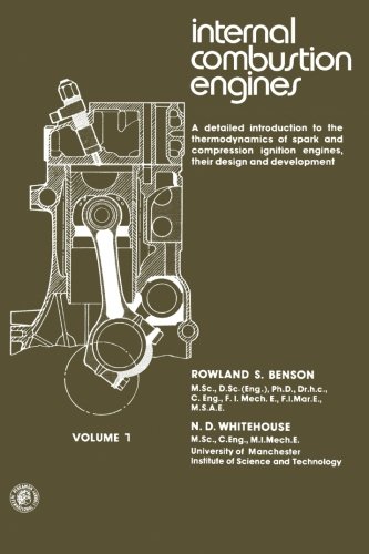 Internal Combustion Engines. A Detailed Introduction to the Thermodynamics of Spark and Compression Ignition Engines, Their Design and Development 1979