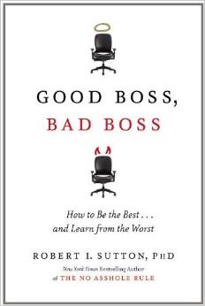 Good Boss, Bad Boss How to Be the Best... and Learn from the Worst 2010