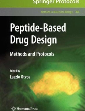 Peptide-Based Drug Design (Methods in Molecular Biology) 2010