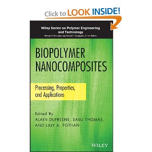 Biopolymer Nanocomposites Processing, Properties, and Applications (Wiley Series on Polymer Engineering and Technology) 2013