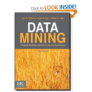 Data Mining Practical Machine Learning Tools and Techniques, Third Edition (The Morgan Kaufmann Series in Data Management Systems) 2011