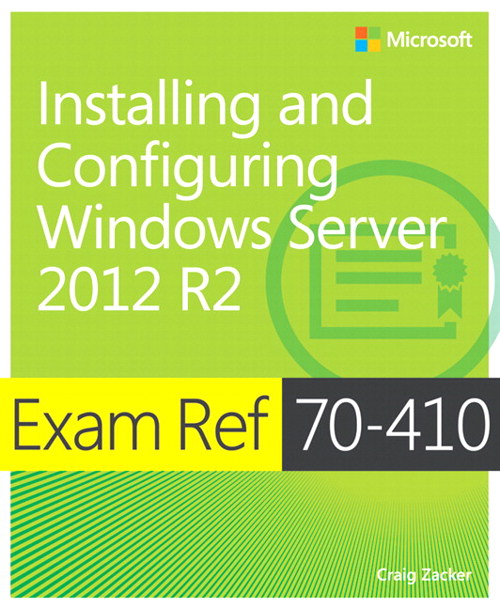 Exam Ref MCSA 70-410 Installing and Configuring Windows Server 2012 R2 2014