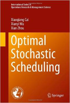 Optimal Stochastic Scheduling (International Series in Operations Research & Management Science) 2014