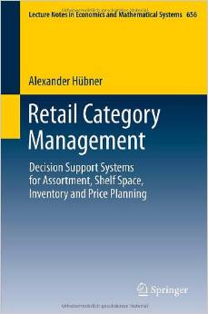 Retail Category Management Decision Support Systems for Assortment, Shelf Space, Inventory and Price Planning 2011