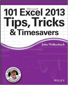 101 Excel 2013 Tips, Tricks and Timesavers (1st Edition) 2013