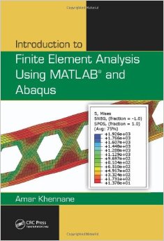 Introduction to Finite Element Analysis Using MATLAB® and Abaqus
