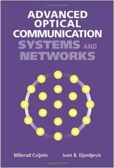 Advanced Optical Communication Systems and Networks (Artech House Applied Photonics) 2013