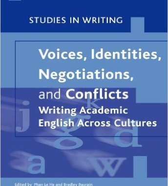 Voices, Identities, Negotiations, and Conflicts Writing Academic English Across Cultures