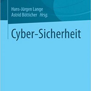Cyber-Sicherheit (Studien zur Inneren Sicherheit) (German Edition) (German) 2015th Edition by Hans-Jürgen Lange , Astrid Bötticher