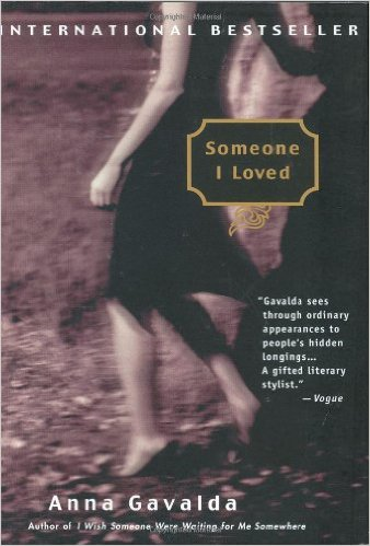 Someone I Loved (Je l'aimais) (English and French Edition) Bilingual Editionby Anna Gavalda, Catherine Evans