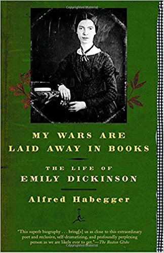 My Wars Are Laid Away in BooksThe Life of Emily by Alfred Habegger