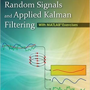 Introduction to Random Signals and Applied Kalman Filtering with Matlab Exercises 4th Editionby Robert Grover Brown, Patrick Y. C. Hwang