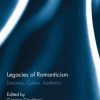 Legacies of RomanticismLiterature, Culture, AestheticsEdited by Carmen Casaliggi, Paul March-Russell