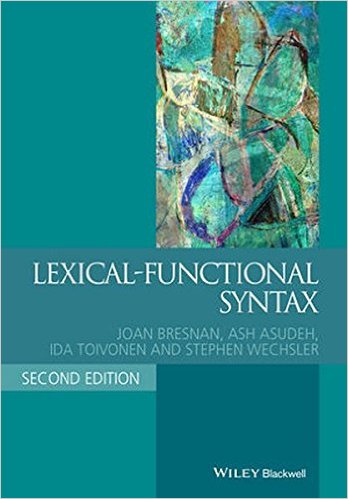 Lexical-Functional Syntax (Blackwell Textbooks in Linguistics) 2nd Editionby Joan Bresnan, Ash Asudeh , Ida Toivonen, Stephen Wechsler