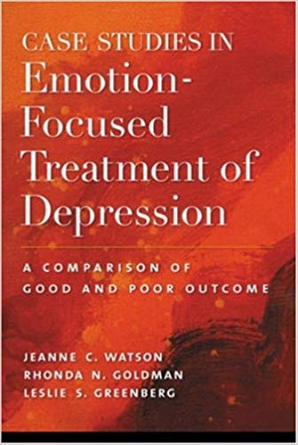 Case Studies in Emotion-Focused Treatment of Depression - A Comparison of Good and Poor Outcome Hardcover – January 1, 2007by Jeanne C Watson PhD, Rhonda N Goldman, Dr Leslie S Greenberg PhD