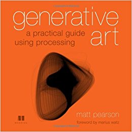 Generative Art - A Practical Guide Using Processing 1st Editionby Matt Pearson
