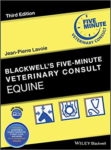 Blackwell's Five-Minute Veterinary Consult: Equine 3rd Edition by Jean-Pierre Lavoie (Author) 5.0 out of 5 stars 7 ratings