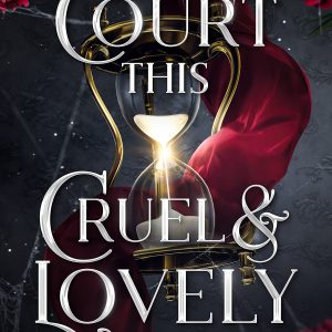 A Court This Cruel and Lovely (Kingdom of Lies Book 1)     Kindle Edition-گلوبایت کتاب-WWW.Globyte.ir/wordpress/