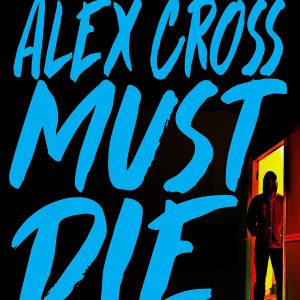 Alex Cross Must Die: A Thriller     Kindle Edition-گلوبایت کتاب-WWW.Globyte.ir/wordpress/
