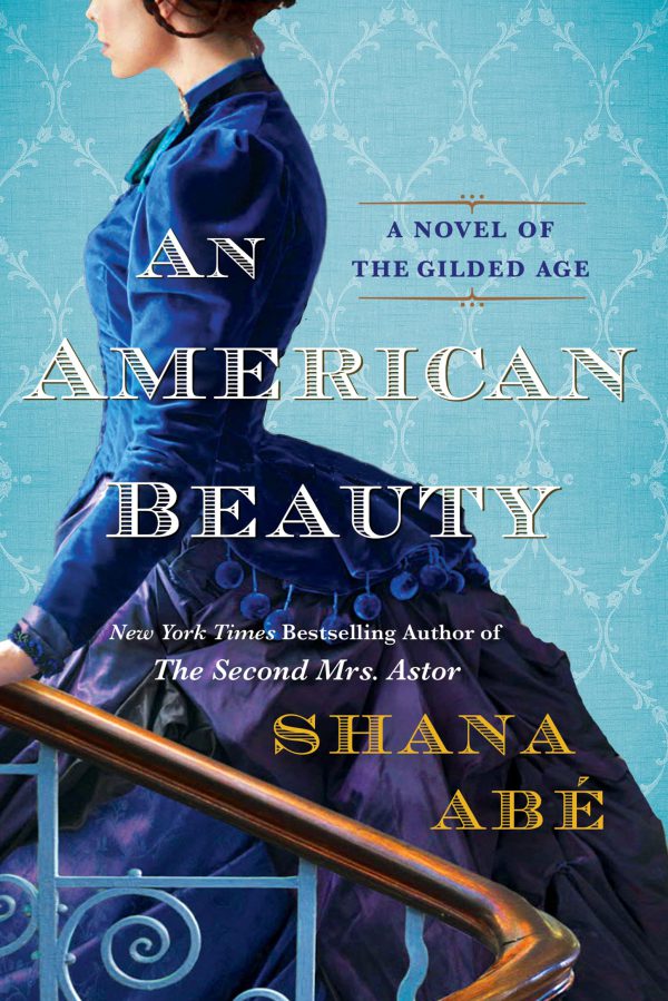 An American Beauty: A Novel of the Gilded Age Inspired by the True Story of Arabella Huntington Who Became the Richest Woman in the Country     Kindle Edition-گلوبایت کتاب-WWW.Globyte.ir/wordpress/