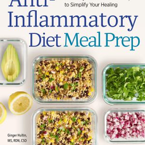 Anti-Inflammatory Diet Meal Prep: 6 Weekly Plans and 80+ Recipes to Simplify Your Healing     Kindle Edition-گلوبایت کتاب-WWW.Globyte.ir/wordpress/