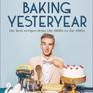 Baking Yesteryear: The Best Recipes from the 1900s to the 1980s     Kindle Edition-گلوبایت کتاب-WWW.Globyte.ir/wordpress/