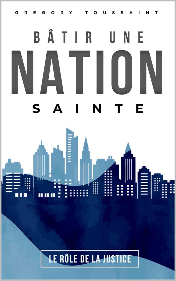 Bâtir une nation sainte: Le rôle de la justice (French Edition)     Kindle Edition-گلوبایت کتاب-WWW.Globyte.ir/wordpress/