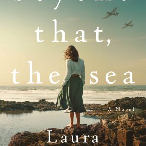 Beyond That, the Sea: A Novel     Kindle Edition-گلوبایت کتاب-WWW.Globyte.ir/wordpress/