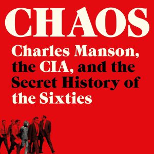 Chaos: Charles Manson, the CIA, and the Secret History of the Sixties-گلوبایت کتاب-WWW.Globyte.ir/wordpress/