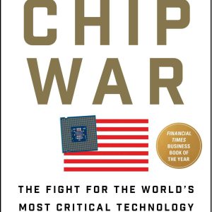 Chip War: The Fight for the World's Most Critical Technology     Kindle Edition-گلوبایت کتاب-WWW.Globyte.ir/wordpress/