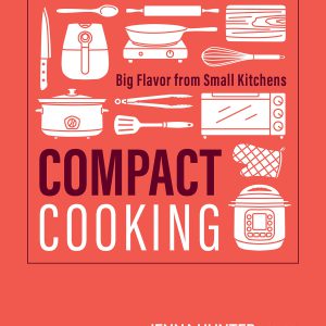 Compact Cooking: Big Flavor from Small Kitchens     Kindle Edition-گلوبایت کتاب-WWW.Globyte.ir/wordpress/