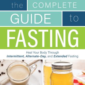 Complete Guide To Fasting: Heal Your Body Through Intermittent, Alternate-Day, and Extended Fasting     Kindle Edition-گلوبایت کتاب-WWW.Globyte.ir/wordpress/