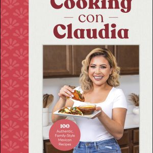 Cooking con Claudia: 100 Authentic, Family-Style Mexican Recipes     Kindle Edition-گلوبایت کتاب-WWW.Globyte.ir/wordpress/