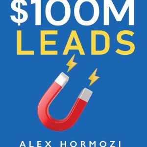 $۱۰۰M Leads: How to Get Strangers To Want To Buy Your Stuff (Acquisition.com $100M Series Book 2)     Kindle Edition-گلوبایت کتاب-WWW.Globyte.ir/wordpress/