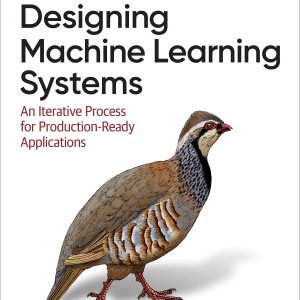 Designing Machine Learning Systems     1st Edition, Kindle Edition-گلوبایت کتاب-WWW.Globyte.ir/wordpress/