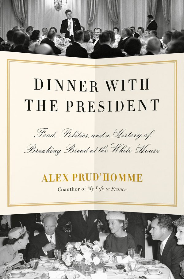 Dinner with the President: Food, Politics, and a History of Breaking Bread at the White House     Kindle Edition-گلوبایت کتاب-WWW.Globyte.ir/wordpress/