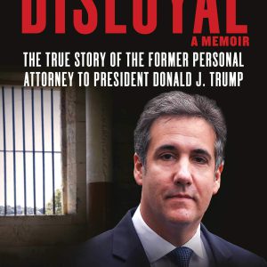 Disloyal: A Memoir: The True Story of the Former Personal Attorney to President Donald J. Trump     Kindle Edition-گلوبایت کتاب-WWW.Globyte.ir/wordpress/