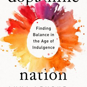 Dopamine Nation: Finding Balance in the Age of Indulgence     Kindle Edition-گلوبایت کتاب-WWW.Globyte.ir/wordpress/