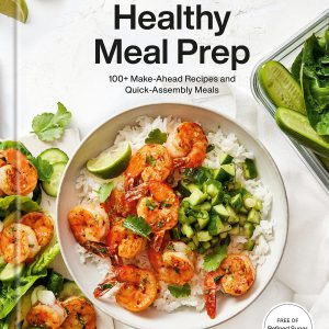 Downshiftology Healthy Meal Prep: 100+ Make-Ahead Recipes and Quick-Assembly Meals: A Gluten-Free Cookbook     Kindle Edition-گلوبایت کتاب-WWW.Globyte.ir/wordpress/