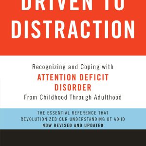 Driven to Distraction (Revised): Recognizing and Coping with Attention Deficit Disorder     Kindle Edition-گلوبایت کتاب-WWW.Globyte.ir/wordpress/