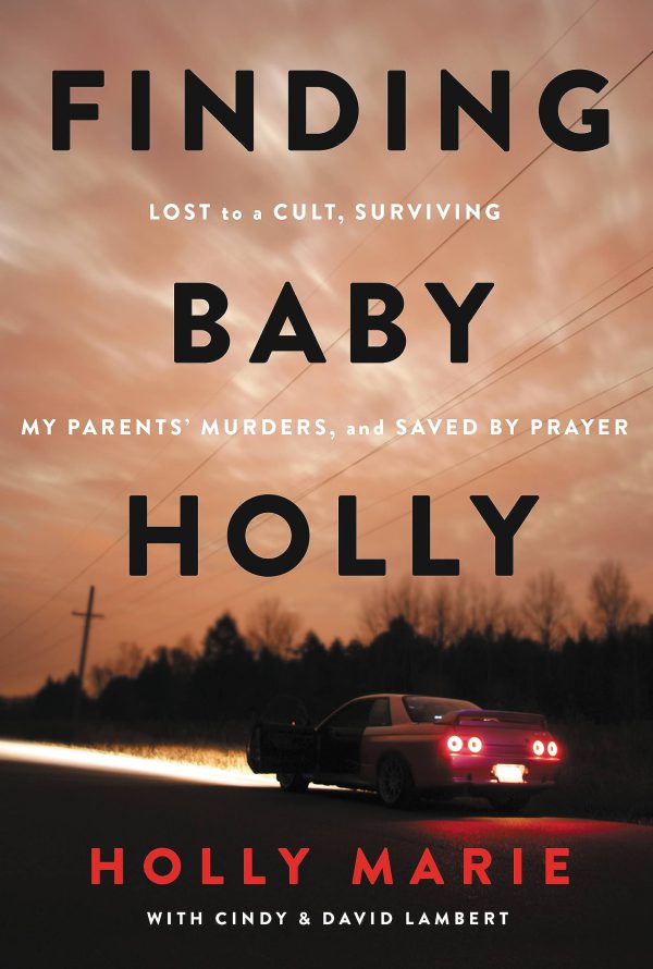 Finding Baby Holly: Lost to a Cult, Surviving My Parents' Murders, and Saved by Prayer     Kindle Edition-گلوبایت کتاب-WWW.Globyte.ir/wordpress/