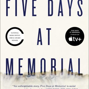 Five Days at Memorial: Life and Death in a Storm-Ravaged Hospital     Kindle Edition-گلوبایت کتاب-WWW.Globyte.ir/wordpress/