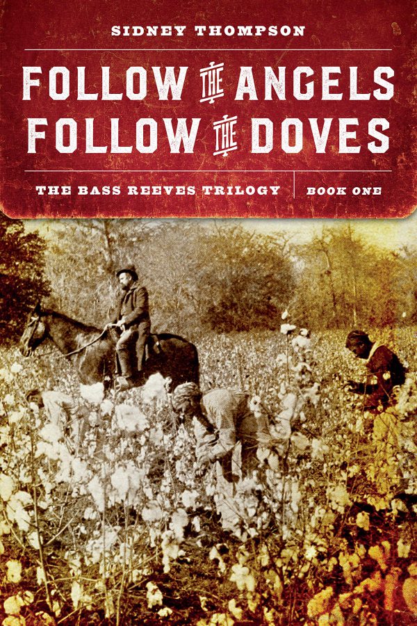 Follow the Angels, Follow the Doves: The Bass Reeves Trilogy, Book One-گلوبایت کتاب-WWW.Globyte.ir/wordpress/