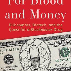 For Blood and Money: Billionaires, Biotech, and the Quest for a Blockbuster Drug     Kindle Edition-گلوبایت کتاب-WWW.Globyte.ir/wordpress/